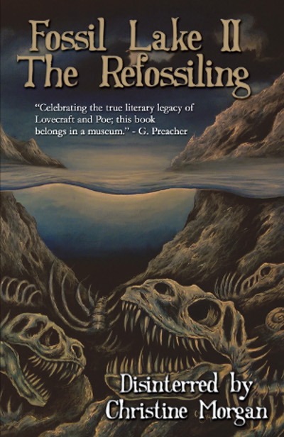 Lake Fossil II: The Refossiling, edited by Christine Morgan
